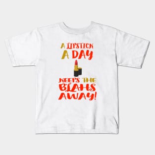 A Lipstick A Day Keeps the Blahs Away!  (White Background) Kids T-Shirt